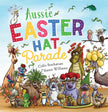 Book cover of 'Aussie Easter Hat Parade' with colorful animals wearing hats against a blue sky.