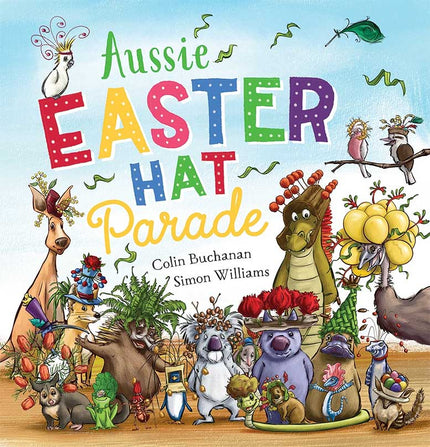 Book cover of 'Aussie Easter Hat Parade' with colorful animals wearing hats against a blue sky.