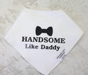 Handsome like daddy Baby Bib