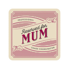 Reserved for Mum Coasters – 5 Pack