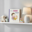 You're a big sister book on shelf