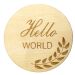 Hello World Wooden Disc