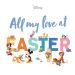 All My Love at Easter – Disney hardcover book from Scholastic Australia, perfect for baby’s first Easter