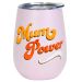 Mum Power Wine Tumbler Cup 295ml