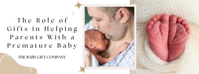 The Role of Gifts in Helping Parents With a Premature Baby