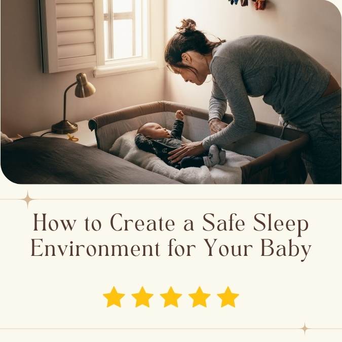 How to Create a Safe Sleep Environment for Your Baby
