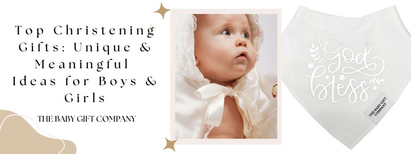 Top Christening Gifts: Unique & Meaningful Ideas for Boys & Girls