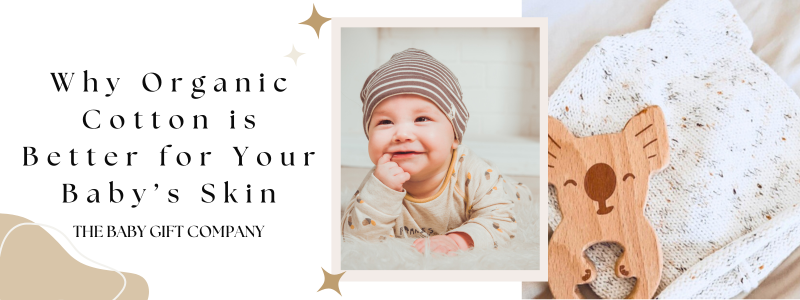 Why Organic Cotton is Better for Your Baby’s Skin